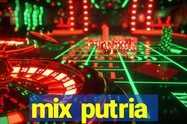 mix putria